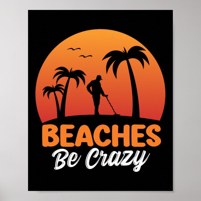 Beaches Be Crazy Metal Detecting  Poster (Front)
