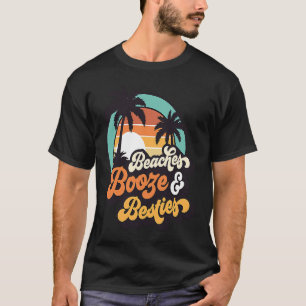 Beaches Booze And Besties Funny Girls Trip Friend T-Shirt