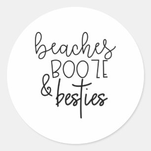 Beaches Booze And Besties Funny Summer Bff Gift He Classic Round Sticker