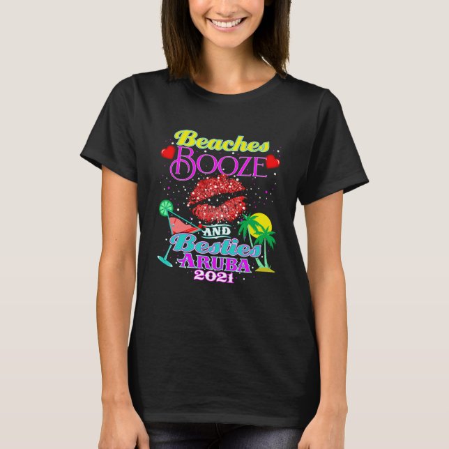 Beaches Booze And Besties Girls Trip Aruba Weekend T-Shirt (Front)