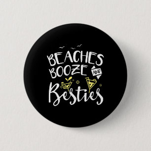 Beaches Booze And Besties Girls Trip Friends Bff F 6 Cm Round Badge