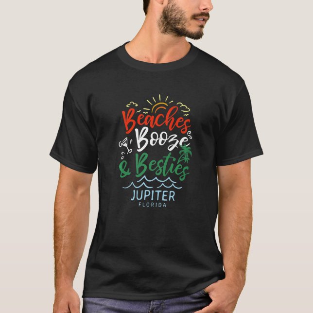 Beaches Booze And Besties Jupiter Summer Florida T T-Shirt (Front)