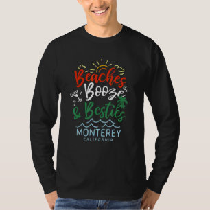 Beaches Booze And Besties Monterey Summer Californ T-Shirt
