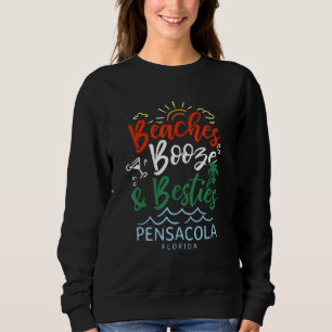 Beaches Booze And Besties Pensacola Summer Florida Sweatshirt