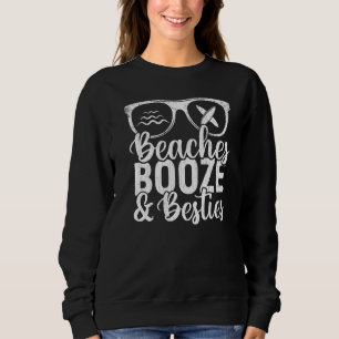 Beaches Booze And Besties Summer Holidays Sea Gra Sweatshirt