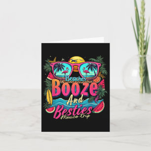 Beaches Booze Besties Girls Trip Beach Lover Mexic Card