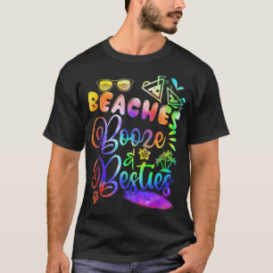 Beaches Booze & Besties Girls Trip Tie Dye Beach W T-Shirt
