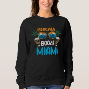 Beaches Booze Miami Summer Vacation Party Matching Sweatshirt