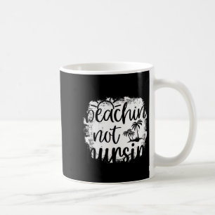Beachin Not Nursin Nurse Summer Vacation Beach Coffee Mug