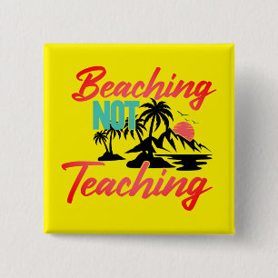 Beaching Not Teaching-71071 15 Cm Square Badge