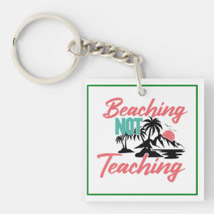 Beaching Not Teaching-71071 Key Ring