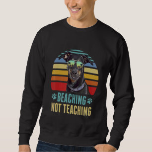 Beaching Not Teaching Beauceron Dog Teacher Summe Sweatshirt