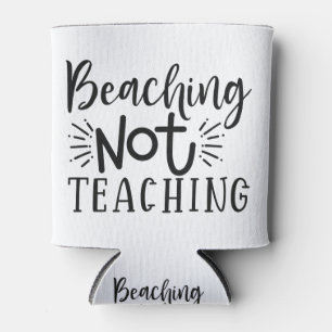 Beaching Not Teaching Can Cooler