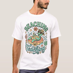 Beaching Not Teaching Cute Sea Turtle Summer Bre T-Shirt