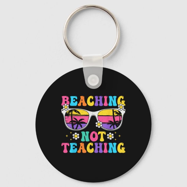 Beaching Not Teaching Funny Summer Teacher Beach V Key Ring (Front)