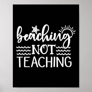 Beaching Not Teaching Funny Summer Teacher Beach V Poster