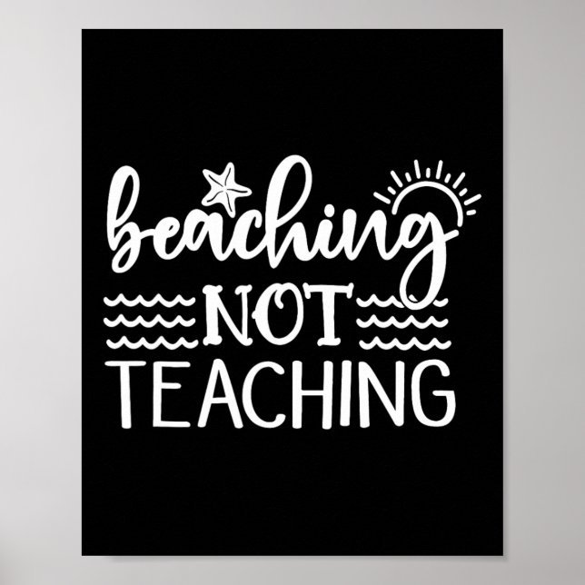 Beaching Not Teaching Funny Summer Teacher Beach V Poster (Front)