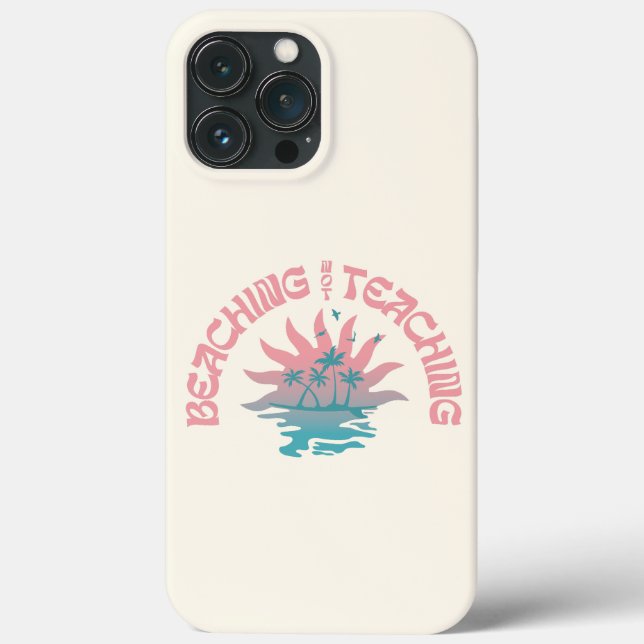 Beaching Not Teaching Funny Teacher Summer Break Case-Mate iPhone Case (Back)