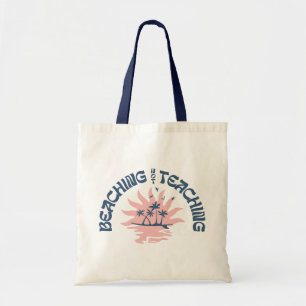 Beaching Not Teaching Funny Teacher Summer Break Tote Bag