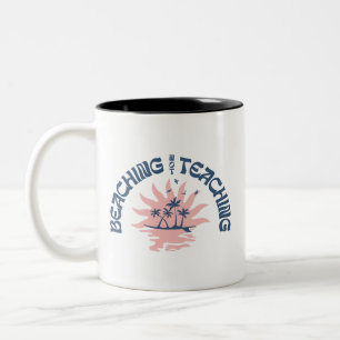 Beaching Not Teaching Funny Teacher Summer Break Two-Tone Coffee Mug