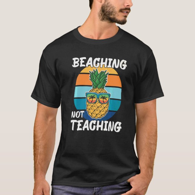 Beaching Not Teaching School Out Summer Teacher Pi T-Shirt (Front)