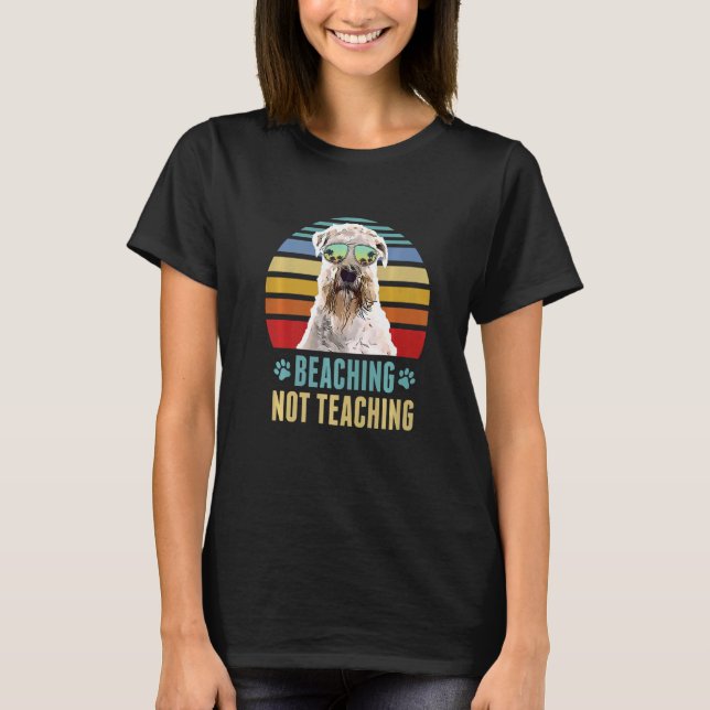 Beaching Not Teaching  Soft Coated Wheaten Terrier T-Shirt (Front)