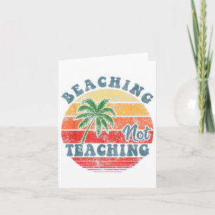 Beaching Not Teaching Teacher Mode Off Summer Vaca Card