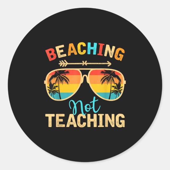 Beaching Not Teaching Teacher Mode Off Summer Vaca Classic Round Sticker (Front)