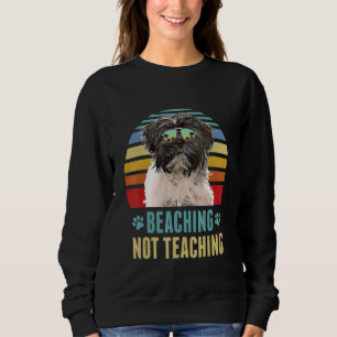 Beaching Not Teaching  Tibetan Terrier Dog Summer Sweatshirt