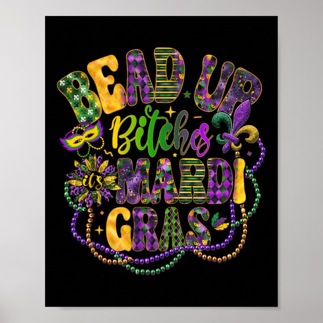 Bead Up B Tches It's Mardi Gras Festival New Orlea Poster (Front)