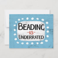 Beading Is Underrated Greeting Card