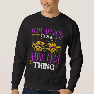 Beads and bling it s a Mardi Gras thing Carnival M Sweatshirt