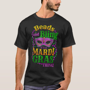 Beads And Bling It's A Mardi Gras Thing Carnival B T-Shirt