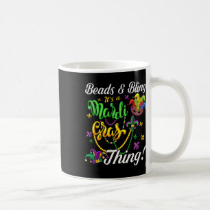 Beads And Bling It's A Mardi Gras Thing Carnival M Coffee Mug