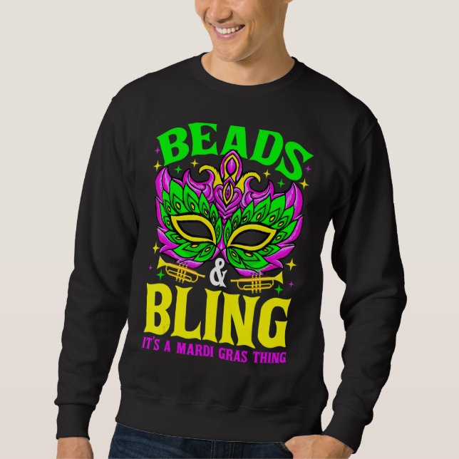 Beads And Bling It's A Mardi Gras Thing Carnival M Sweatshirt (Front)