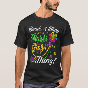 Beads And Bling It's A Mardi Gras Thing Carnival M T-Shirt