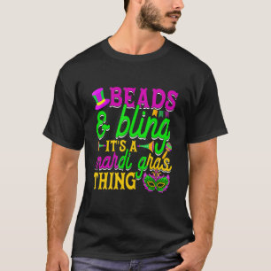 Beads And Bling It's A Mardi Gras Thing Carnival M T-Shirt