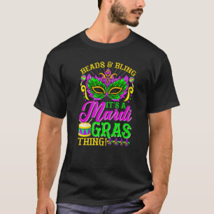 Beads And Bling It's A Mardi Gras Thing Funny Fest T-Shirt