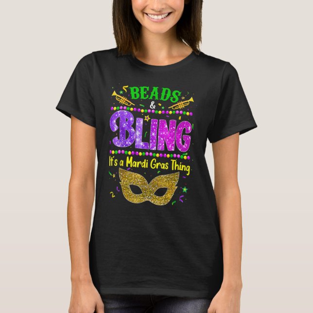 Beads And Bling It's A Mardi Gras Thing New Orlean T-Shirt (Front)