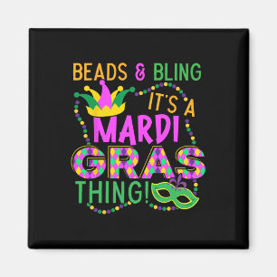 Beads And Bling Its A Mardi Gras Thing Nola Festiv Magnet