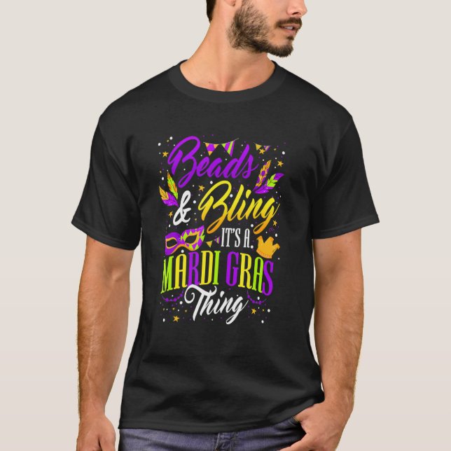 Beads And Bling It's A Mardi Gras Thing Nola Holid T-Shirt (Front)