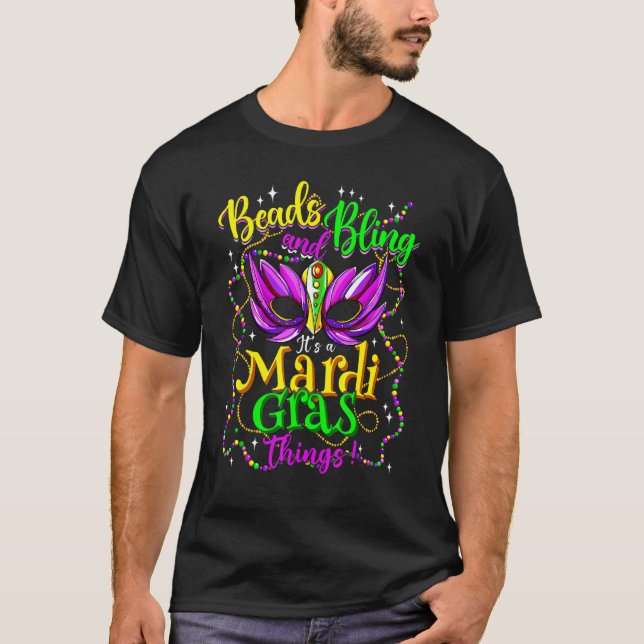 Beads And Bling Mardi Gras Things Funny Mask Costu T-Shirt (Front)
