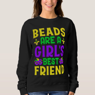 Beads Are A Girls Best Friend Mardi Gras Sweatshirt