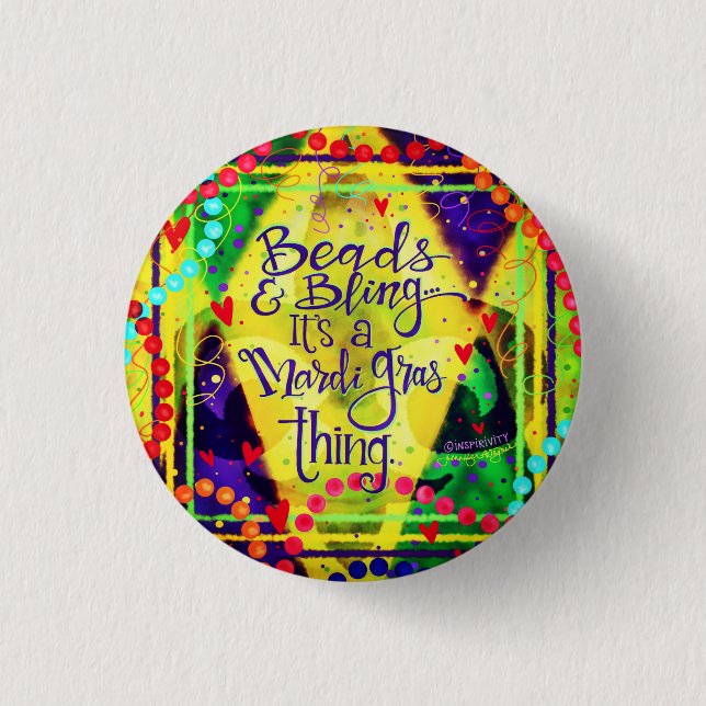 ‘“Beads & Bling a Mardi Gras Thing”’ Inspirivity 3 Cm Round Badge (Front)