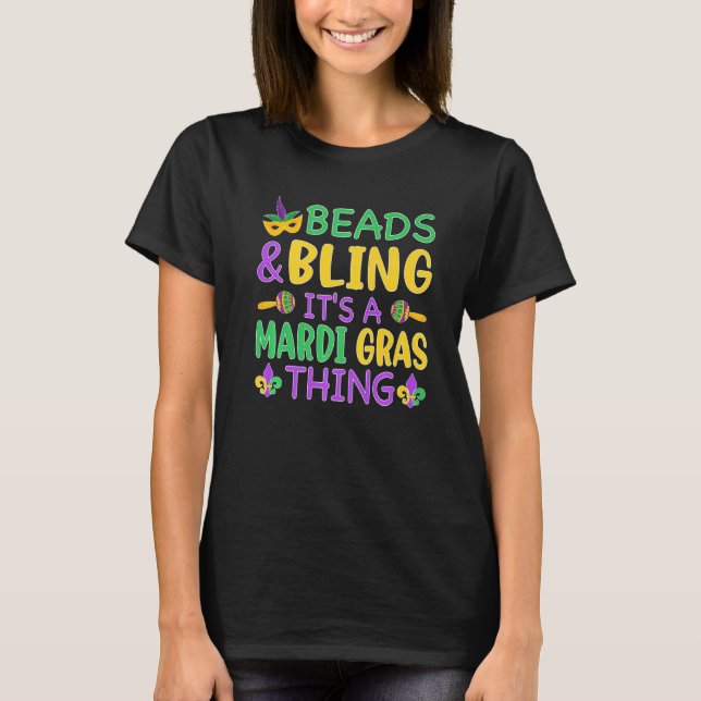 Beads & Bling It's a Mardi Gras Thing Cool Men Wom T-Shirt (Front)