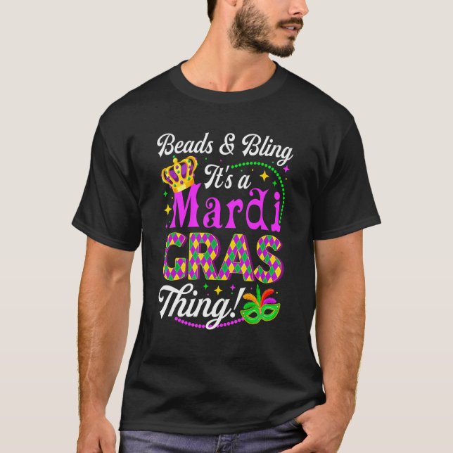Beads & Bling It's a Mardi Gras Thing Party Mask B T-Shirt (Front)