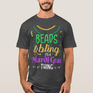 Beads bling its a Mardi Gras thing T-Shirt