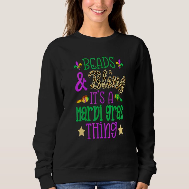 Beads & Bling It's A Mardi Sweatshirt (Front)