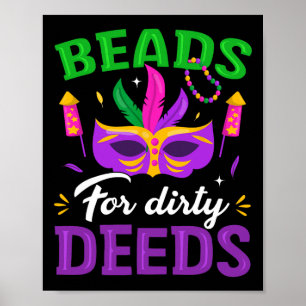 Beads For Dirty Deeds Mardi Gras Carnival Celebrat Poster