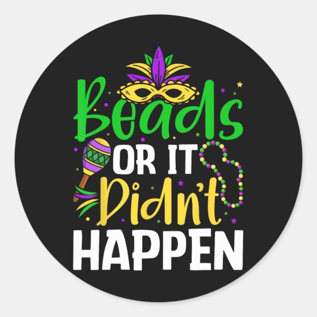 Beads Or It Didn't Happen  Classic Round Sticker (Front)